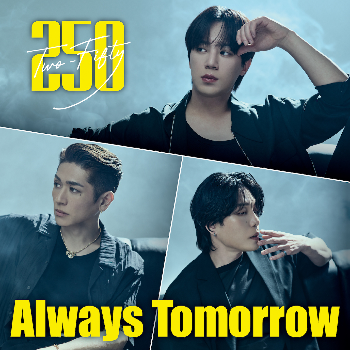 Always Tomorrow (250(TWO-FIFTY))